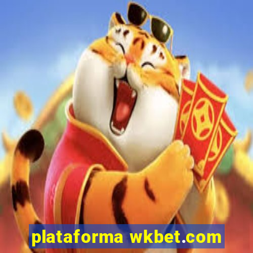 plataforma wkbet.com